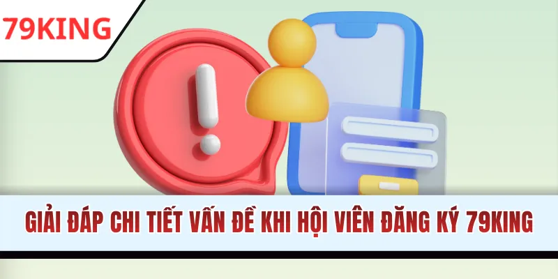 FAQ về đăng ký tài khoản 79KING