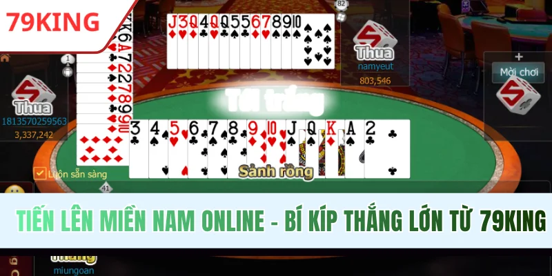 Tiến Lên Miền Nam Online - 3 Bí Kíp Thắng Lớn Từ 79KING